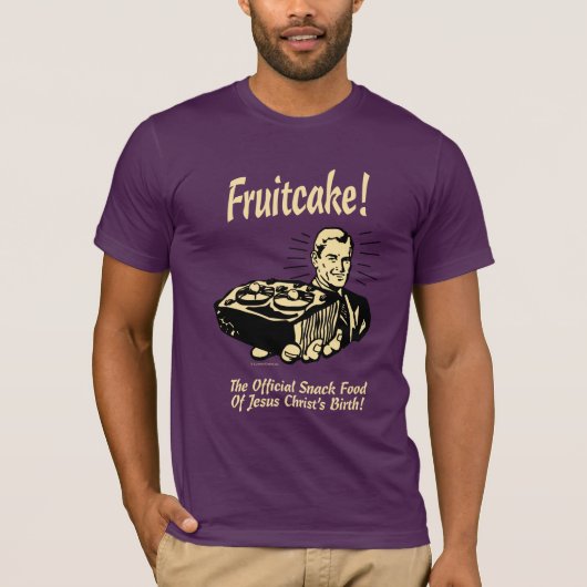 Fruitcake! Het snack Food of Jesus Birth T-shirt (Voorkant)
