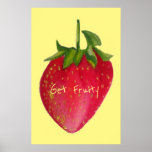 Fruity slogan Juicy Strawberry pop art Poster<br><div class="desc">Kies voor een vruchtbare slogan met een smakelijk ontwerp van een grote rode,  plompte aardbeivrucht in macrostijl,  geschilderd door de waterverf kunstenaar Sacha Grossel. Dit kunstfruitontwerp van de pop is kleurrijk en helder en zou zeker uw décor versterken. Ideaal voor fruitliefhebbers overal! De achtergrondkleur is volledig aanpasbaar.</div>