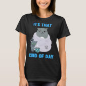 Frumpy Cat with Not So Cute Kitten It's That Kind  T-shirt (Voorkant)