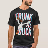 Frunk As Duck Funny Drink Alcohol Black labrado T-shirt (Voorkant)