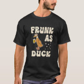 Frunk As Duck   Rubber Duck Drinking Meme Humor  1 T-shirt (Voorkant)