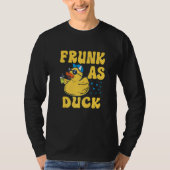 Frunk As Duck   Rubber Duck Drinking Meme Humor  4 T-shirt (Voorkant)