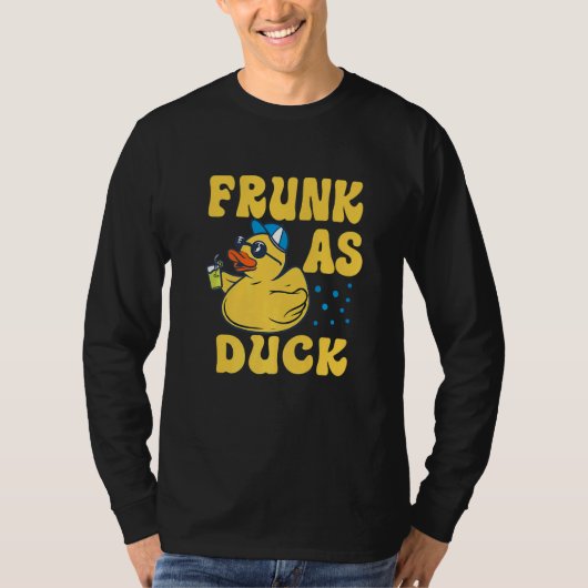 Frunk As Duck Rubber Duck Drinking Meme Humor 4 T-shirt (Voorkant)