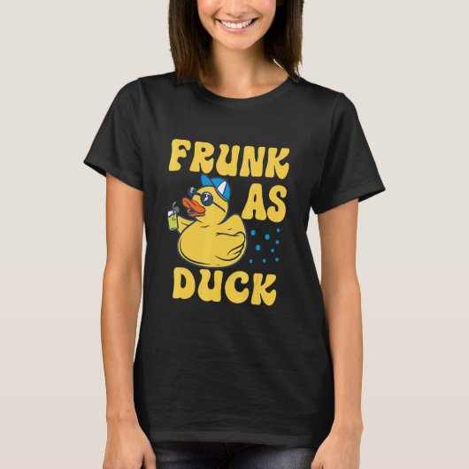 Frunk As Duck Rubber Duck Drinking Meme Humor 4 T-shirt (Voorkant)