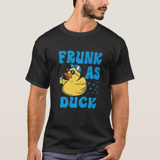 Frunk As Duck Rubber Duck Drinking Meme Humor 5 T-shirt (Voorkant)