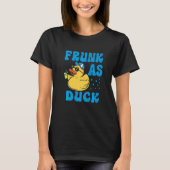 Frunk As Duck   Rubber Duck Drinking Meme Humor  5 T-shirt (Voorkant)