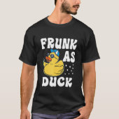 Frunk As Duck Rubber Duck Drinking Meme Humor 6 T-shirt (Voorkant)