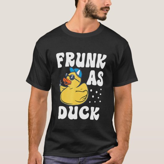 Frunk As Duck Rubber Duck Drinking Meme Humor 6 T-shirt (Voorkant)