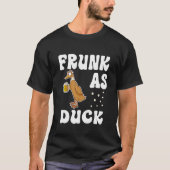 Frunk As Duck Rubber Duck Drinking Meme Humor T-shirt (Voorkant)