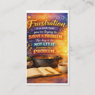 # Frustration Is a Sign That You're Trying to Solv Visitekaartje