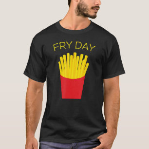Fry Day, frietjes, TGIF Godzijdank is het vrijdag T-shirt