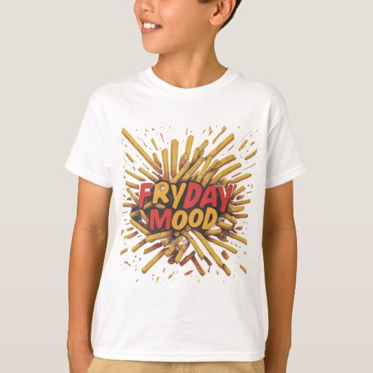 "Fry Day Mood" T-shirt (Voorkant)