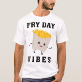 Fry Day Vibes Funny French Fries Kind T-shirt (Voorkant)