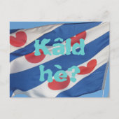 Fryslan Flag & Text Kâld hè? Briefkaart (Voorkant)