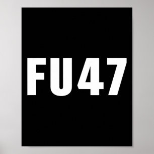 Fu47 Funny Anti Trump 2024 Patriottische Amerikaan Poster