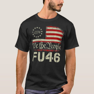 FU 46  1776 Amerikaanse vlag Funny Biden FU 46 T-shirt
