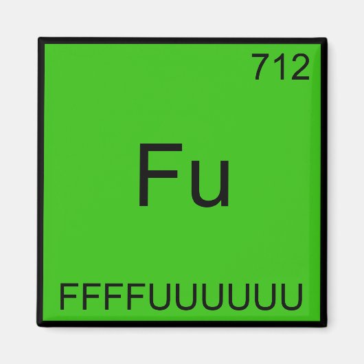 Fu - FFFFUUUUUUU Funny Element Meme Chemistry T-sh Magneet (Voorkant)