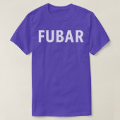 FUBAR 1 T-SHIRT (Design voorkant)