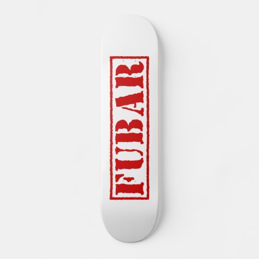 FUBAR PERSOONLIJK SKATEBOARD (Voorkant)