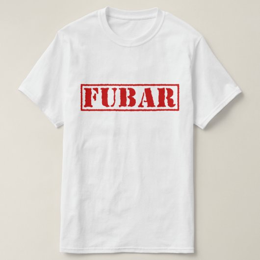 FUBAR T-SHIRT (Design voorkant)