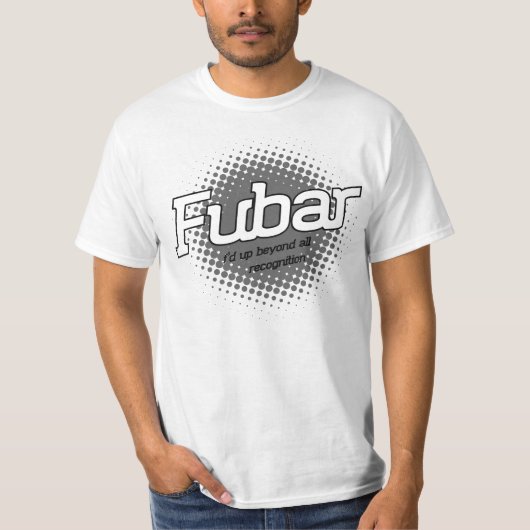 FUBAR T-SHIRT (Voorkant)