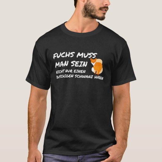 Fuchs Muss Man Sein Fox Gezegden Fun T-shirt (Voorkant)