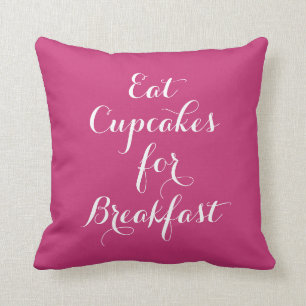 Fuchsia Eat cupcakes for Breakfast Pillow Kussen