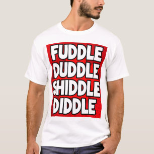 Fuddle Shiddle T-shirt
