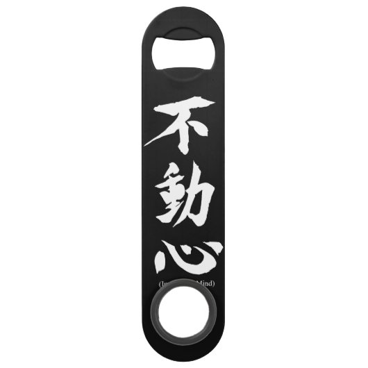 "Fudoshin" Japans Kanji Betekenis van een onbeweeg Speed Flessenopener (Voorkant)