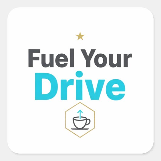 Fuel Your Drive Motivational  - Daily Inspiration  Vierkante Sticker (Voorkant)