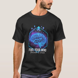 "FUEL YOUR MIND" Tech Brain T-Shirt: T-shirt