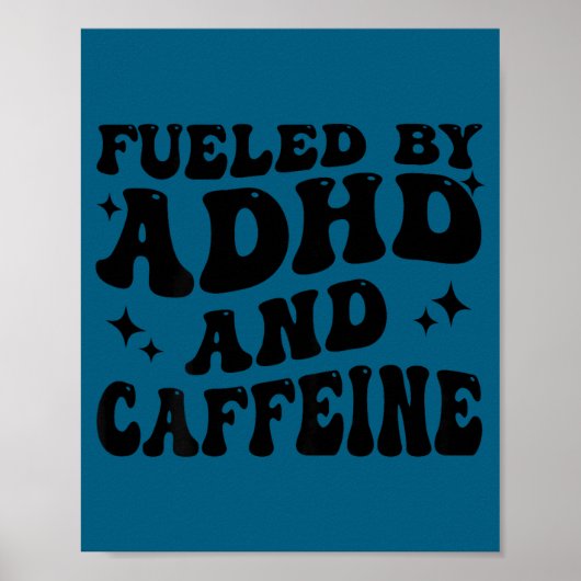 Fueled By Adhd And Caffeine Hyperactivity Adult Hu Poster (Voorkant)