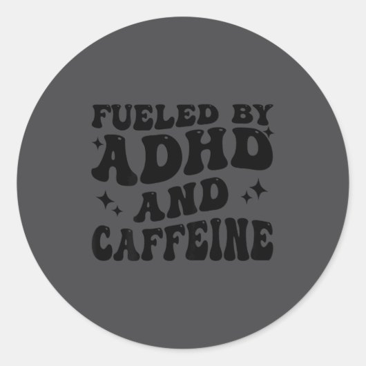 Fueled By Adhd And Caffeine Hyperactivity Adult Hu Ronde Sticker (Voorkant)