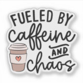 Fueled by Caffeine and Chaos Sticker, Funny Mom Sticker (Voorkant)