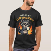 Fueled by Caffeine and Rage Raccoon Coffee Lover T-shirt (Voorkant)