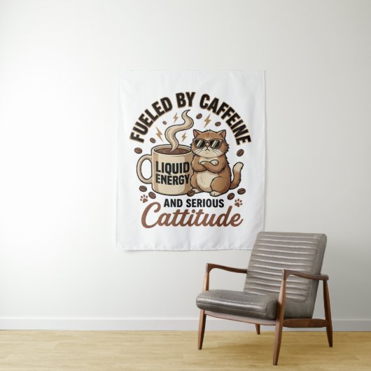 Fueled by Caffeine and Serious Cattitude Funny Cat Wandkleed (In situ)