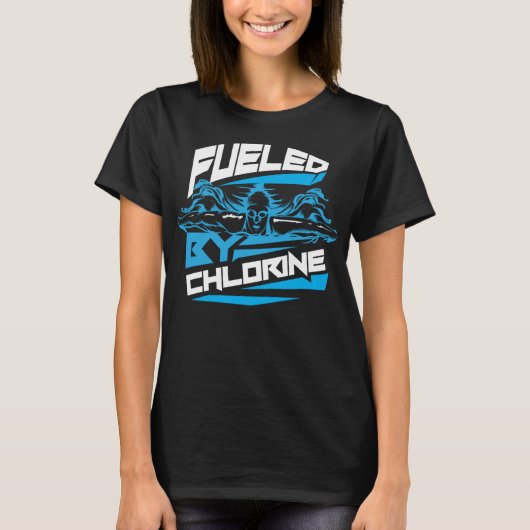 Fueled By Chlorine Cute Swim Funny Swimmer Gift T-shirt (Voorkant)