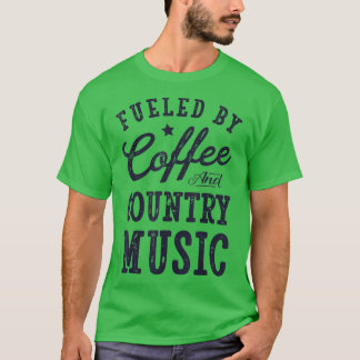 Fueled by Coffee and Country Music Men Women Gift T-shirt