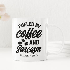 Fueled by Coffee and Sarcasm" Gift for Caffeine  Koffiemok