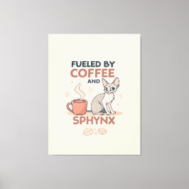 Fueled by Coffee and Sphynx Cat Art Canvas Afdruk