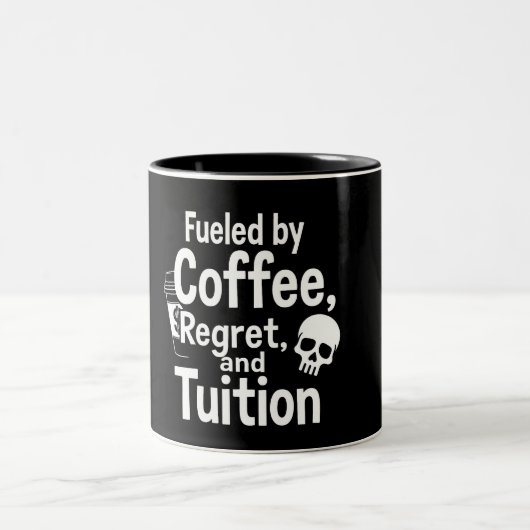 Fueled by Coffee Regret and Tuition Funny College  Tweekleurige Koffiemok (Center)