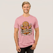 Fueled By Cookies and Bad Decisions Gingerbread Ma Tri-Blend Shirt (Voorkant volledig)