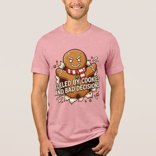 Fueled By Cookies and Bad Decisions Gingerbread Ma Tri-Blend Shirt (Voorkant)