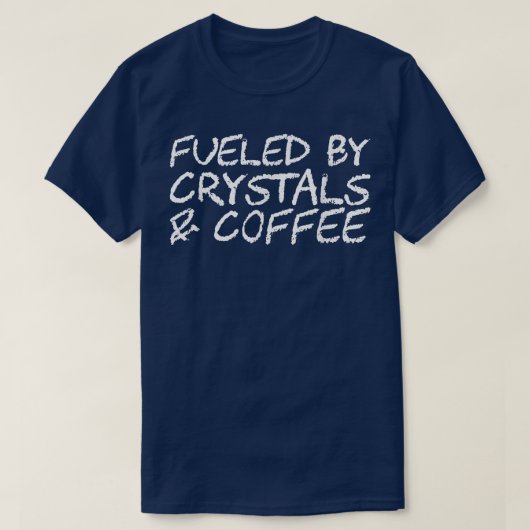 Fueled By Crystals & Coffee89 T-shirt (Design voorkant)