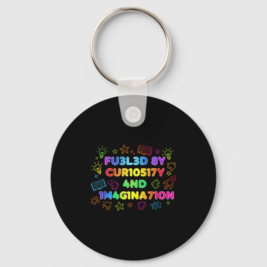 Fueled By Curiosity And Imagination Kids Teens Fun Sleutelhanger (Voorkant)