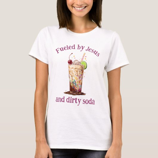 Fueled by Jesus and Dirty Soda Christian T-Shirt (Voorkant)