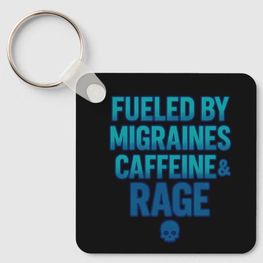 Fueled by Migraines, Caffeine & Rage – Blue Rage  Sleutelhanger (Voorkant)