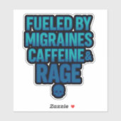 Fueled by Migraines, Caffeine & Rage – Blue Rage  Sticker (Vel)