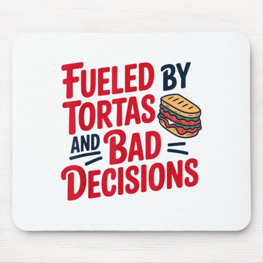 Fueled By Tortas And Bad Decisions Funny Tortas  Muismat (Voorkant)