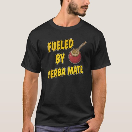 Fueled by Yerba Mate T-shirt (Voorkant)